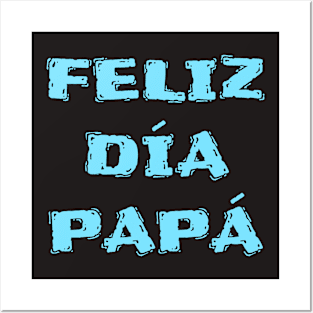 Feliz día papá Posters and Art